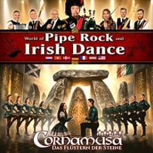 Cornamusa - World of Pipe Rock and Irish Dance 07.05.2027 Bruchsal - Bürgerzentrum