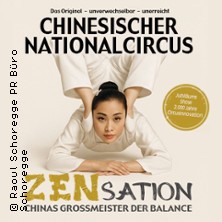 Chinesischer Nationalcircus - ZENsation - Chinas Grossmeister der Balance 07.03.2027 Konzert- und Kongresszentrum Harmonie