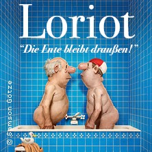 Loriot - Die Ente bleibt draußen! 23.04.2027 Konzert- und Kongresszentrum Harmonie