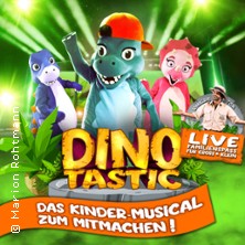 Dinotastic Live! Die Reise zum Feuervulkan 17.10.2026 Konzert- und Kongresszentrum Harmonie