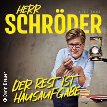 Herr Schröder - Der Rest ist Hausaufgabe 02.06.2027 Konzert- und Kongresszentrum Harmonie